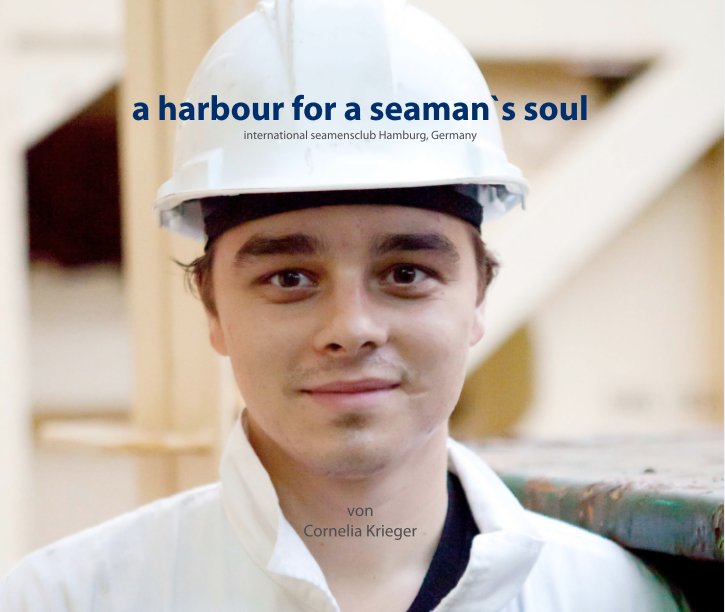 View a habour for a seaman´s soul by Cornelia Krieger