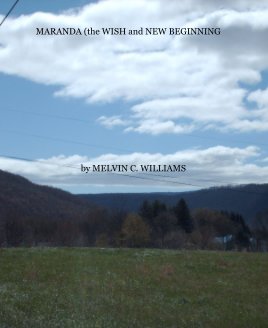 MARANDA (the WISH and NEW BEGINNING                             by MELVIN C. WILLIAMS book cover