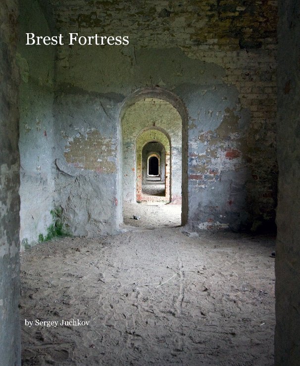 Ver Brest Fortress por Sergey Juchkov