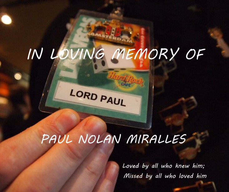 Bekijk PAUL NOLAN MIRALLES op IN LOVING MEMORY OF