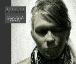 drawing Discourse; 3rd Annual Exhibition of Contemporary Drawing book cover