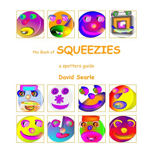 View the Book of SQUEEZIES by David Searle