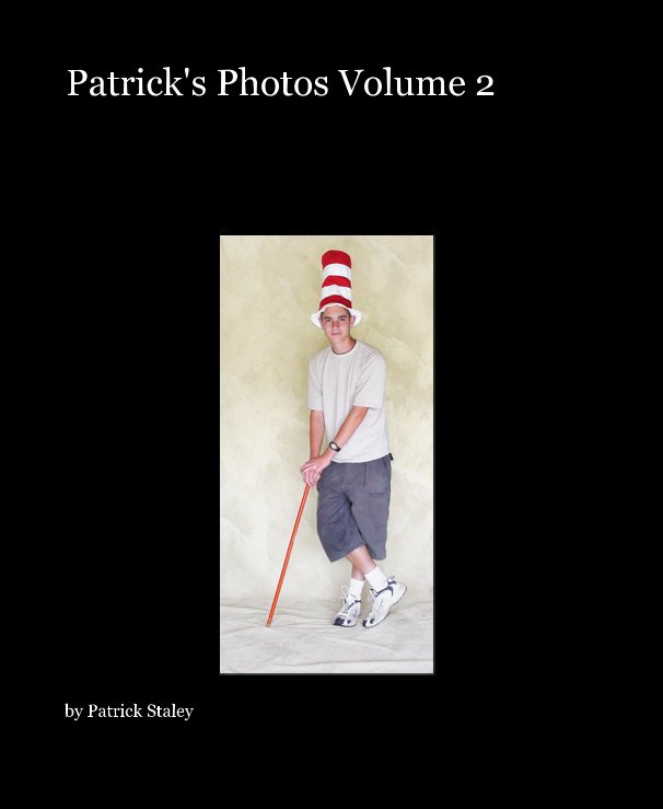 View Patrick's Photos Volume 2 by Patrick Staley
