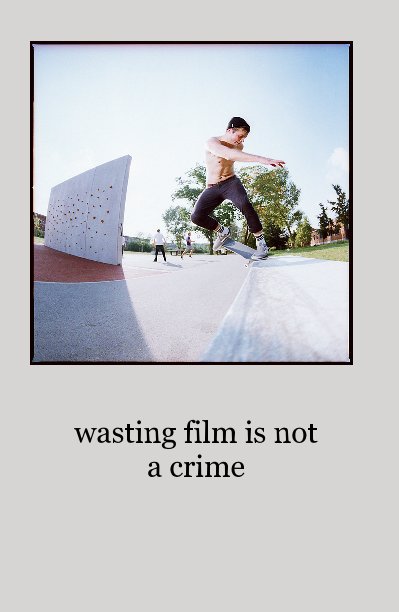 Visualizza wasting film is not a crime di wasting film is not a crime