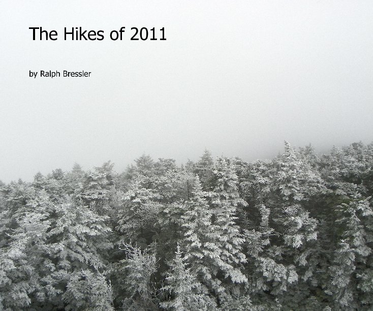 View The Hikes of 2011 by Ralph Bressler