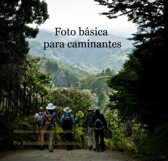 Foto básica para caminantes nach Por Rolando Ríos Castellanos anzeigen