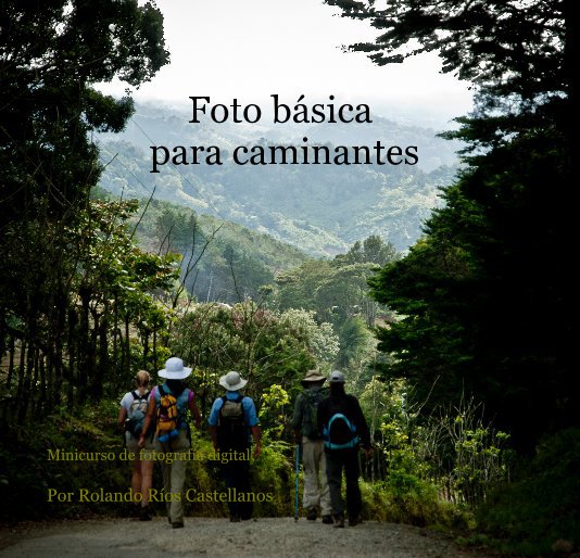 Ver Foto básica para caminantes por Por Rolando Ríos Castellanos