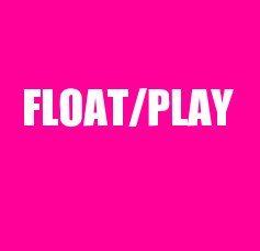 FLOAT/PLAY book cover