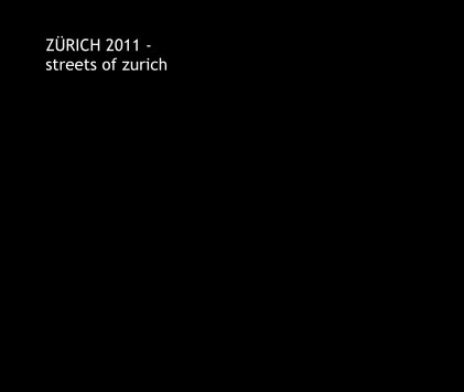 ZÜRICH 2011 - streets of zurich book cover