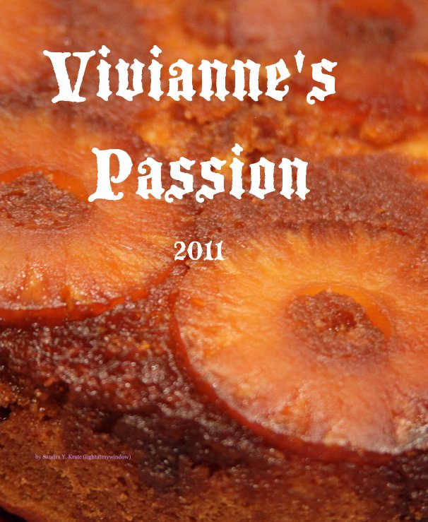 View Vivianne's Passion 2011 by Sandra Y. Kratc (lightatmywindow)