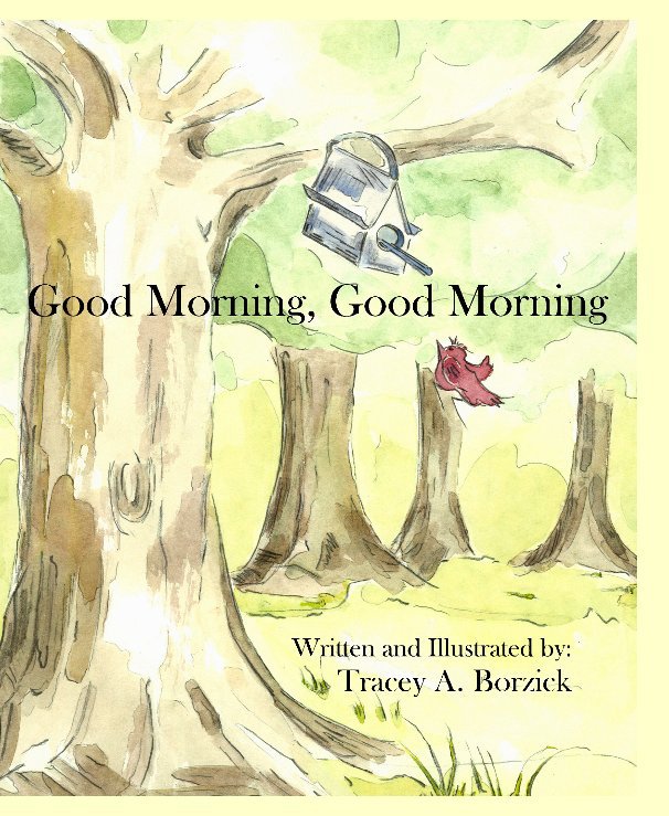 View Good Morning, Good Morning by Tracey Borzick