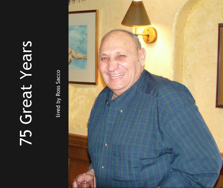 View 75 Great Years by lived by Ross Sacco