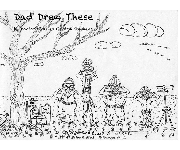 View Dad Drew These by Doctor Charles Guston Stephens