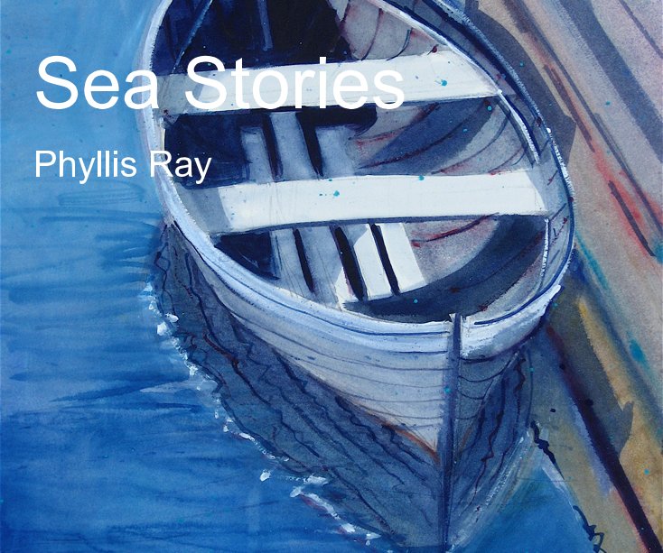View Sea Stories Phyllis Ray by Phyllis Ray