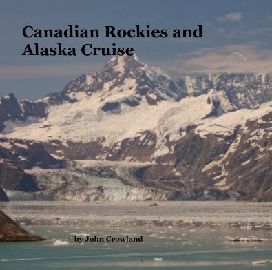 Canadian Rockies and Alaska Cruise book cover