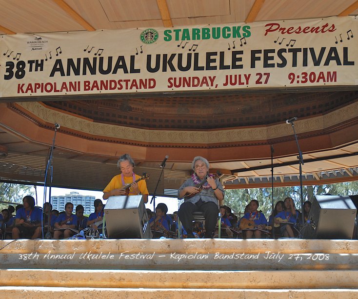 View 38th Annual Ukulele Festival â Kapiolani Bandstand July 27, 2008 by Lorella Johnson