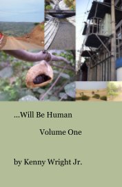 ...Will Be Human Volume One book cover