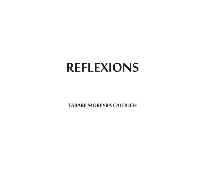 Reflexions nach Tabare Moreyra Calduch anzeigen