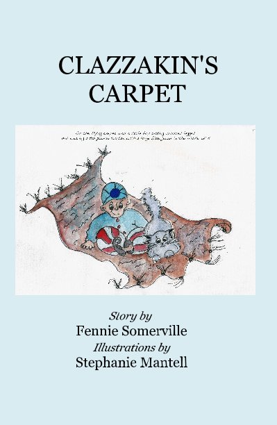 Bekijk CLAZZAKIN'S CARPET op Story by Fennie Somerville Illustrations by Stephanie Mantell