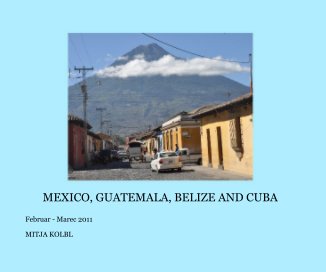 MEXICO, GUATEMALA, BELIZE AND CUBA book cover