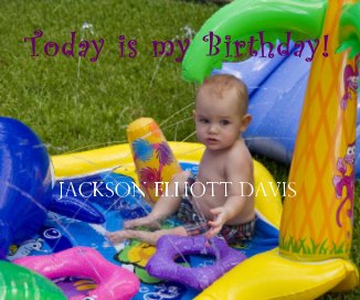 Today is my Birthday! Jackson Elliott Davis book cover