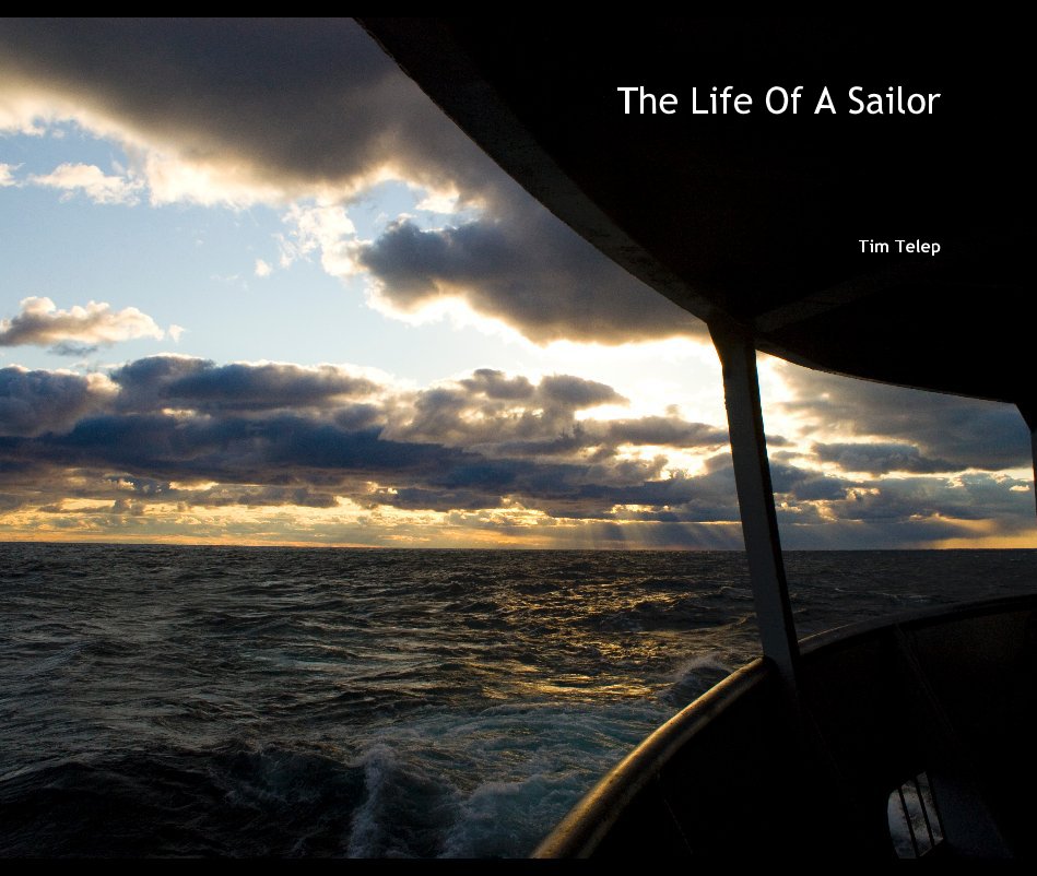 View The Life Of A Sailor by Tim Telep