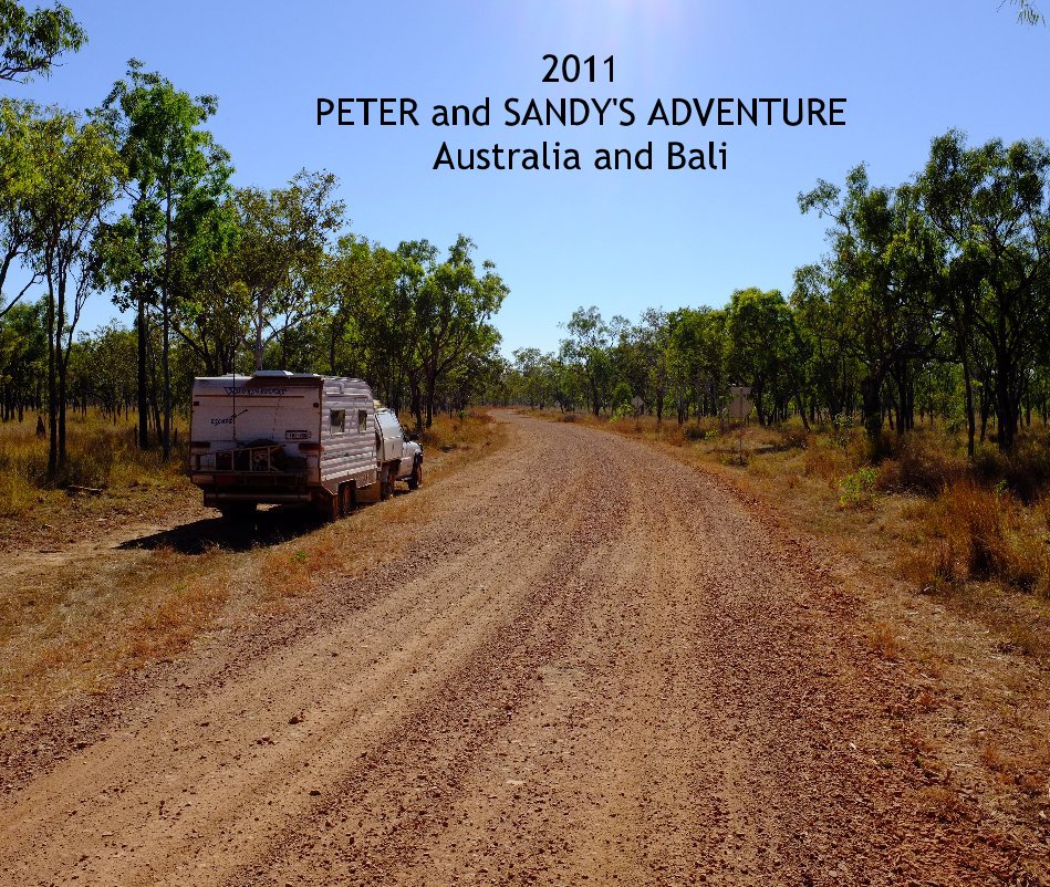 Ver 2011 PETER and SANDY'S ADVENTURE Australia and Bali por Peter and Sandy Burns