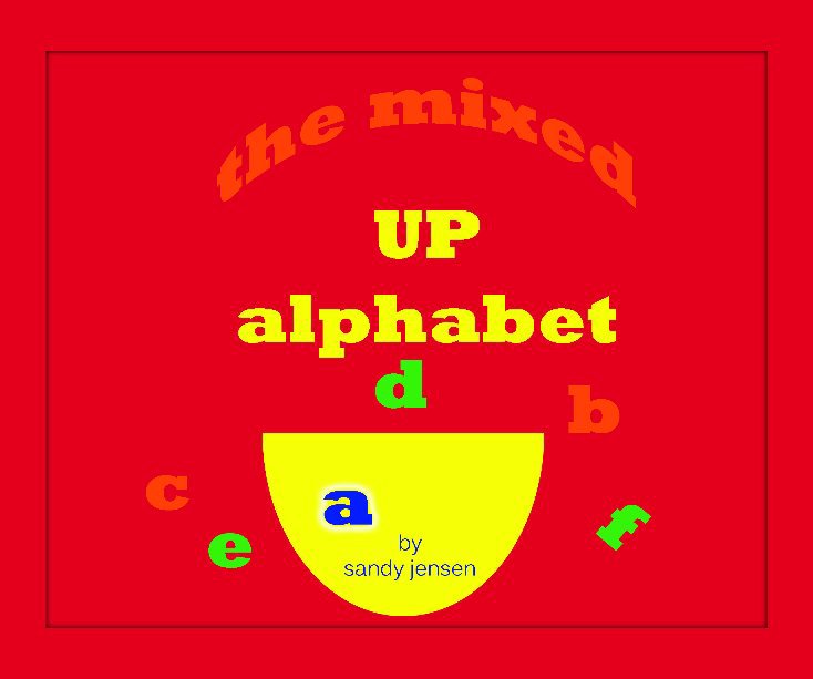 View The Mixed Up Alphabet by Sandy Jensen