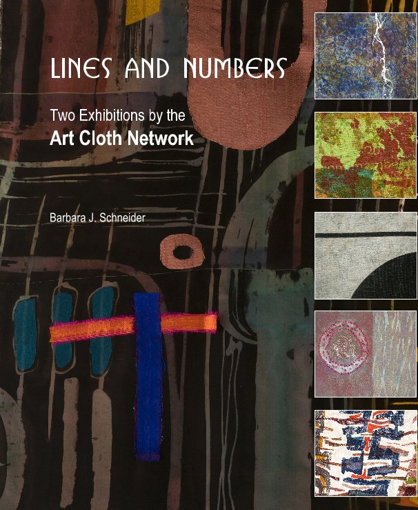 Ver Lines and Numbers Two Exhibitions by the Art Cloth Network Barbara J. Schneider por Barbara J. Schneider