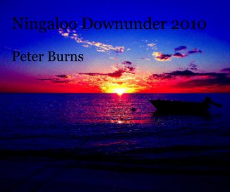 Ningaloo Downunder 2010 Peter Burns book cover