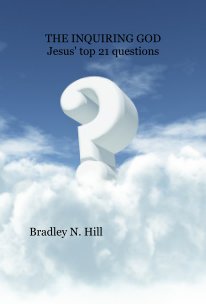 THE INQUIRING GOD Jesus' top 21 questions book cover
