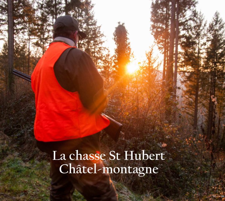 View La chasse St Hubert - Châtel-montagne by Etienne RODDIER