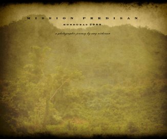 Mission Predisan - Honduras 2008 book cover