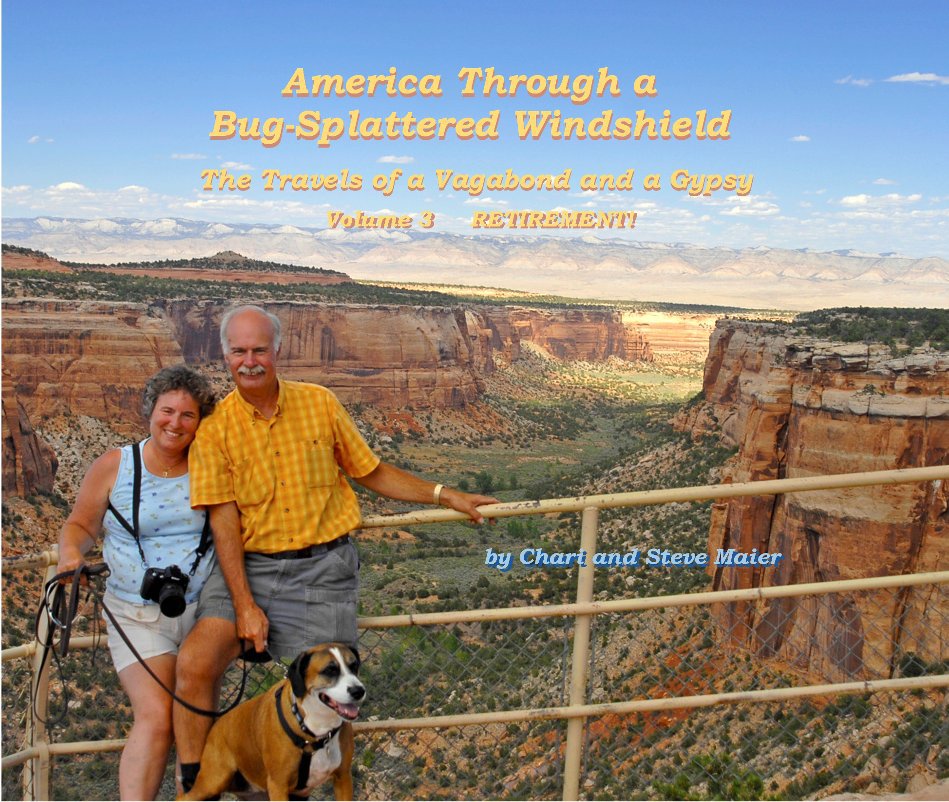 View America Through a Bug-Splattered Windshield       The Travels of a Vagabond and a Gypsy by Chari and Steve Maier