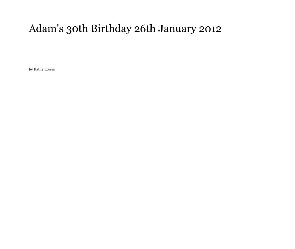 Ver Adam's 30th Birthday 
26th January 2012 por Kathy Lowes