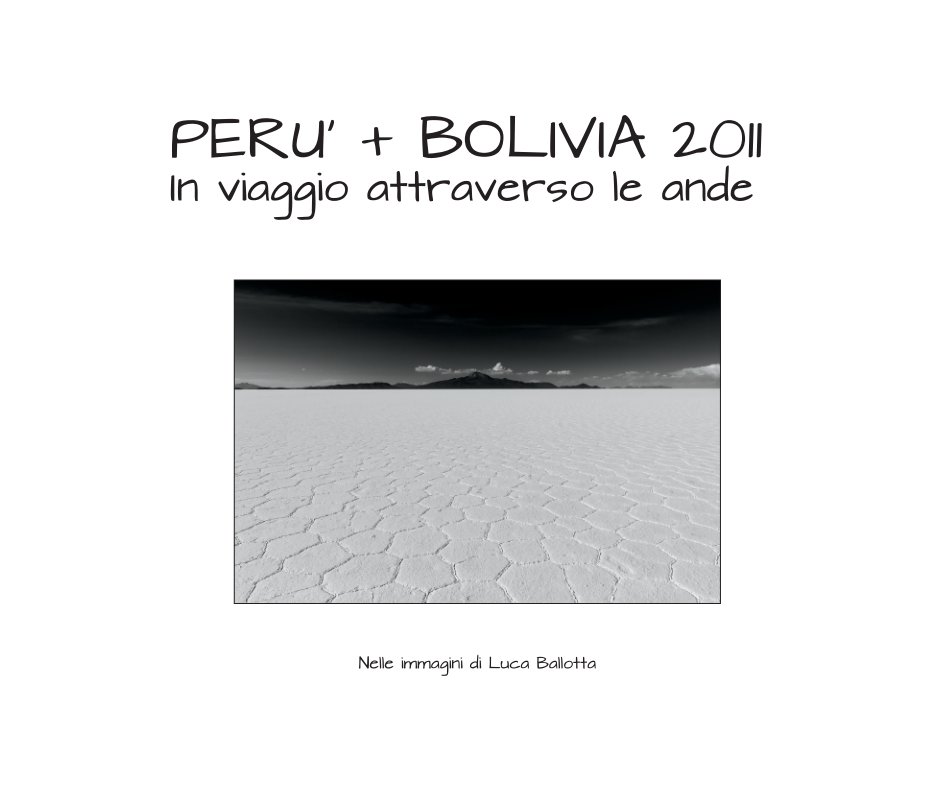 View Perù + Bolivia by Luca Ballotta