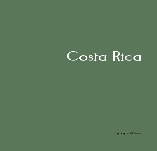View Costa Rica by Joyce Michaud