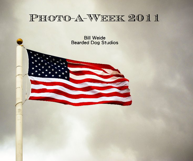 Bekijk Photo-A-Week 2011 op Bill Weide / Bearded Dog Studios