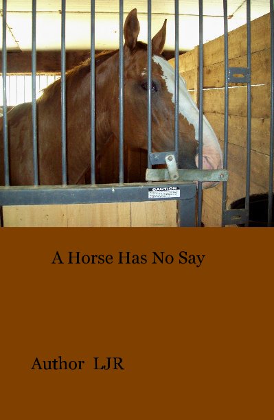 Ver A Horse Has No Say por Author LJR