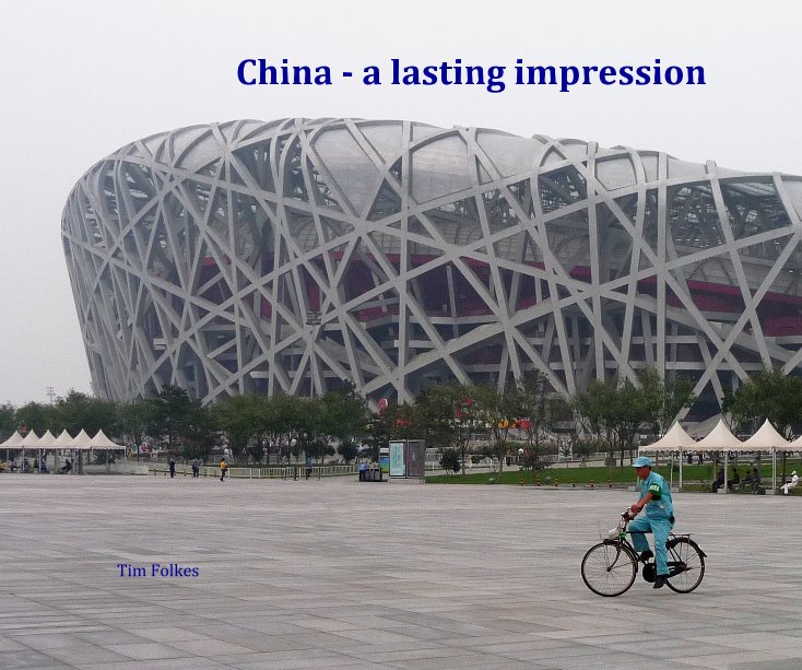View China - a lasting impression by Tim Folkes