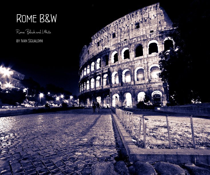 View Rome B&W by Ivan Sgualdini