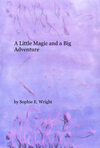 A Little Magic and a Big Adventure book cover