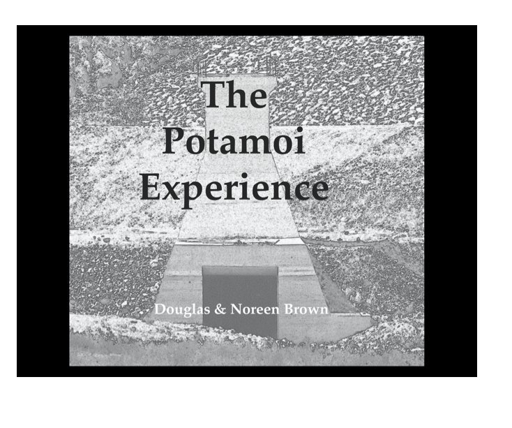 View The Potamoi Experience by Douglas & Noreen Brown