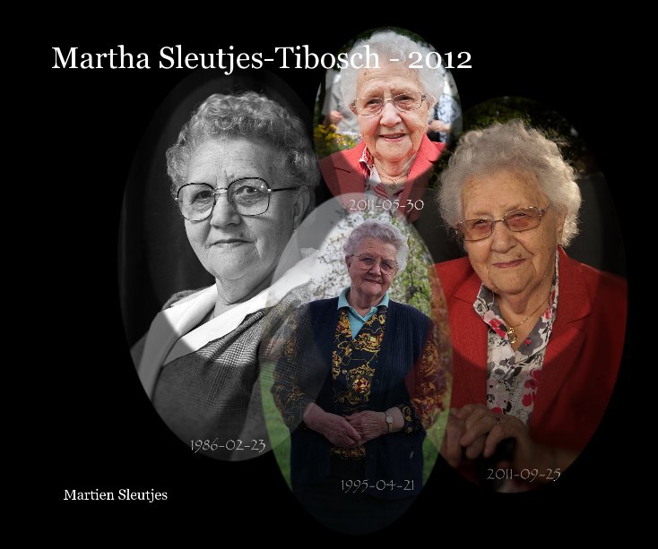 View Martha Sleutjes-Tibosch - 2012 by Martien Sleutjes