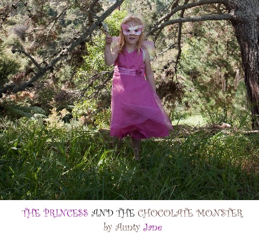 Visualizza THE PRINCESS AND THE CHOCOLATE MONSTER by Aunty Jane di Auntie Jane