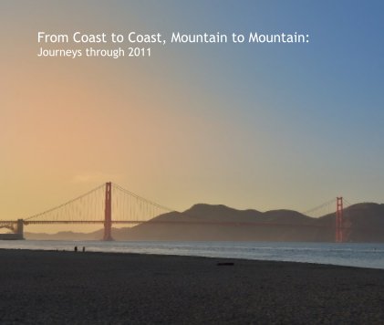 From Coast to Coast, Mountain to Mountain: Journeys through 2011 book cover