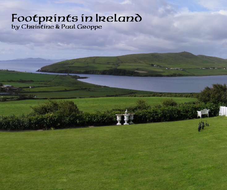 View Footprints in Ireland by Christine & Paul Groppe by Christine and Paul Groppe