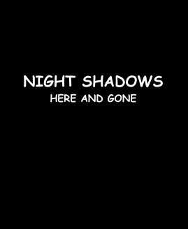 NIGHT SHADOWS HERE AND GONE book cover