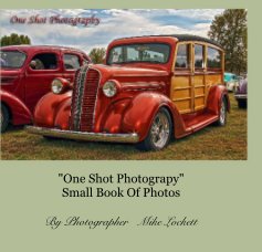 One Shot Photography Book Of Photos By Photographer Mike Lockett book cover