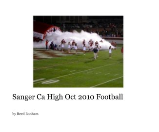 Sanger Ca High Oct 2010 Football book cover
